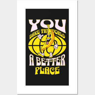 You Bake The World A Better Place Funny Quote Posters and Art
